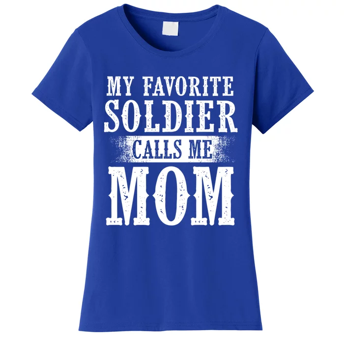 My Favorite Soldier Calls Me Mom Mothers Day Veterans Moms Gift Women's T-Shirt