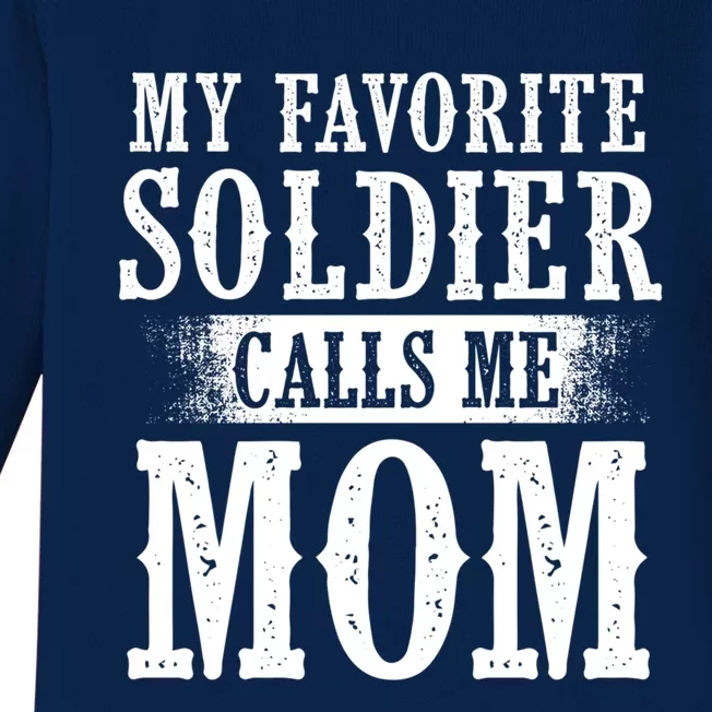 My Favorite Soldier Calls Me Mom Mothers Day Veterans Moms Gift Baby Long Sleeve Bodysuit