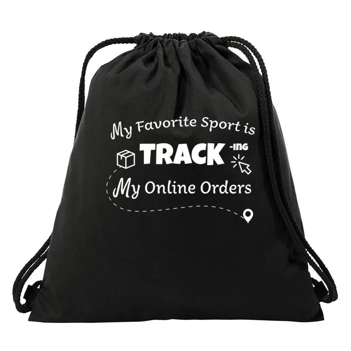 My Favorite Sport Is Tracking My Online Orders Drawstring Bag