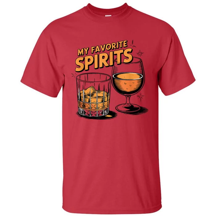 My Favorite Spirits Funny Whiskey Rum Drinking Lover Tall T-Shirt