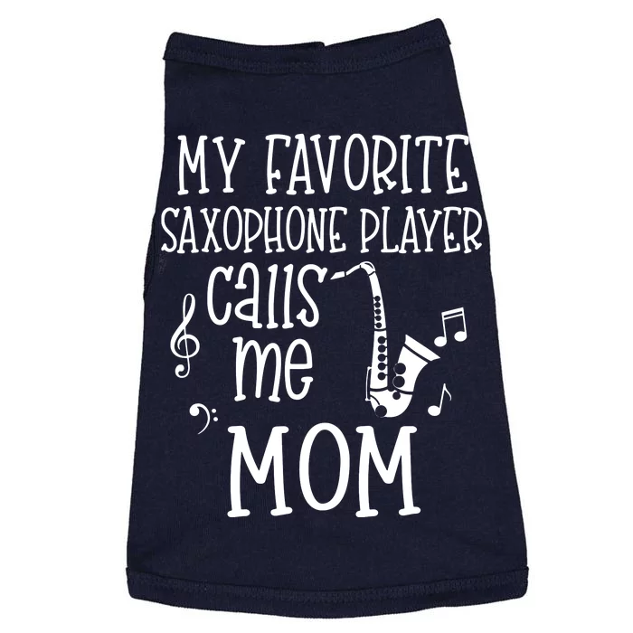 My Favorite Saxophone Player Calls Me Mom Marching Band Gift Doggie Tank