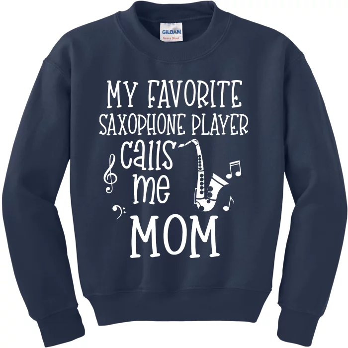 My Favorite Saxophone Player Calls Me Mom Marching Band Gift Kids Sweatshirt