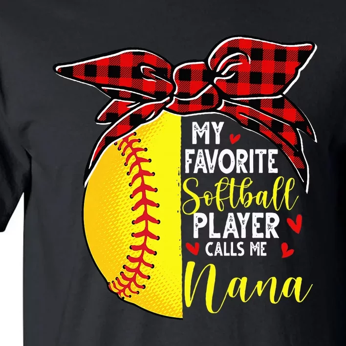 My Favorite Softball Player Calls Me Nana Tall T-Shirt