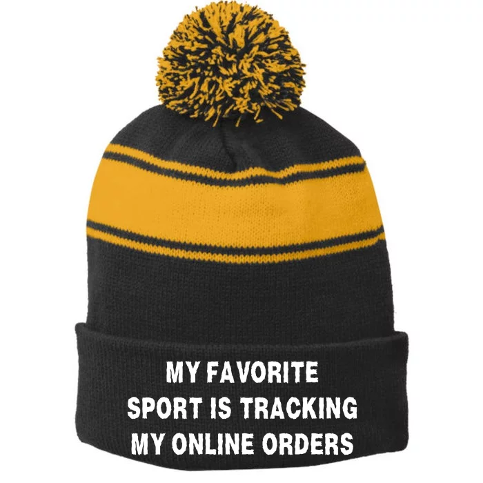 My Favorite Sport Is Tracking My Online Orders Stripe Pom Pom Beanie