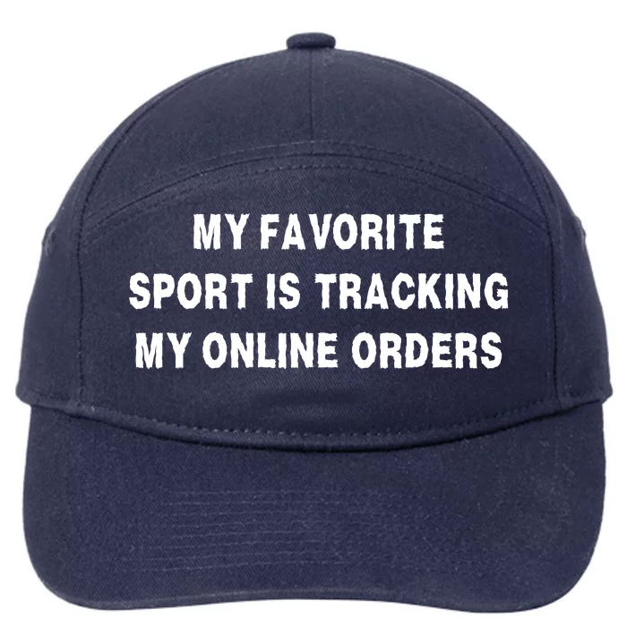 My Favorite Sport Is Tracking My Online Orders 7-Panel Snapback Hat