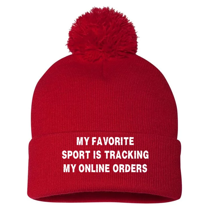 My Favorite Sport Is Tracking My Online Orders Pom Pom 12in Knit Beanie