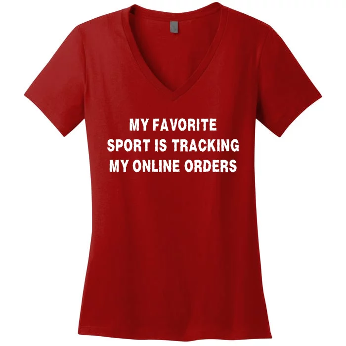 My Favorite Sport Is Tracking My Online Orders Women's V-Neck T-Shirt