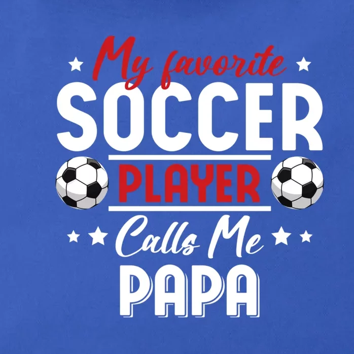 My Favorite Soccer Player Calls Me Papa Soccer Family Gift Zip Tote Bag