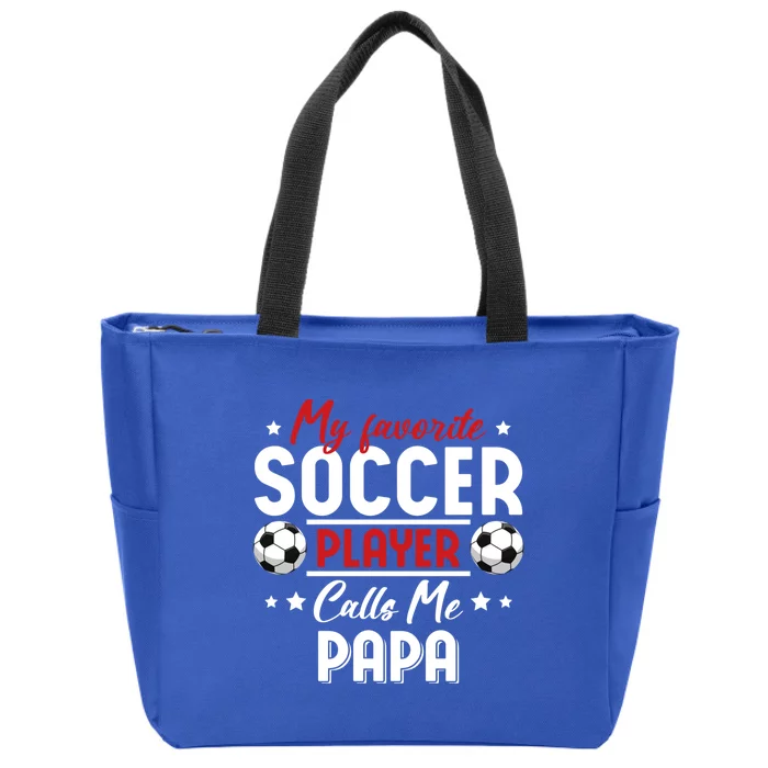 My Favorite Soccer Player Calls Me Papa Soccer Family Gift Zip Tote Bag