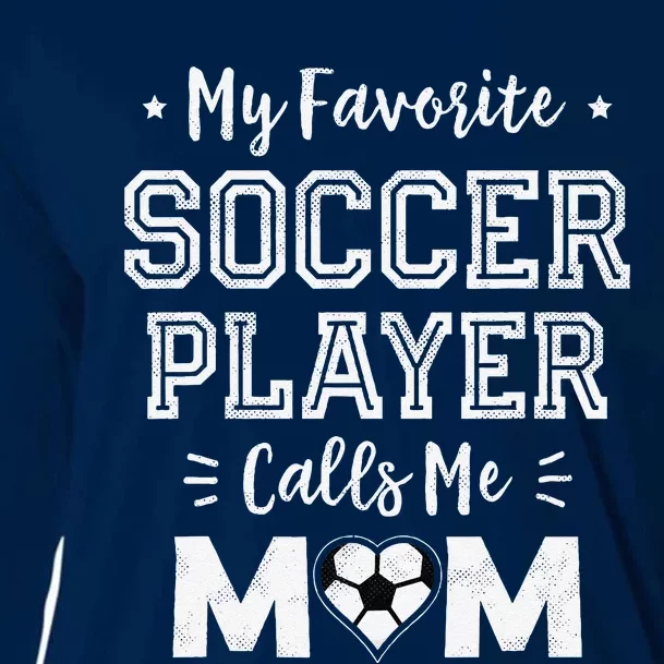 My Favorite Soccer Player Calls Me Mom Cute Soccer Mom Cooling Performance Long Sleeve Crew