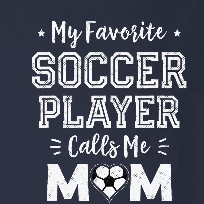 My Favorite Soccer Player Calls Me Mom Cute Soccer Mom Toddler Long Sleeve Shirt