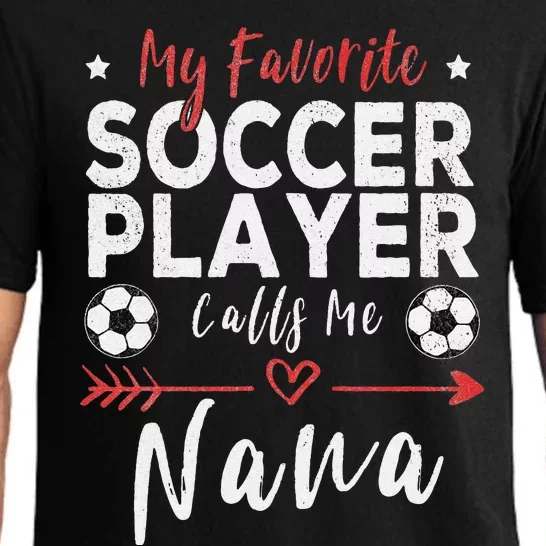 My Favorite Soccer Player Calls Me Nana Soccer Grandma Pajama Set