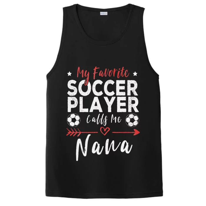 My Favorite Soccer Player Calls Me Nana Soccer Grandma Performance Tank