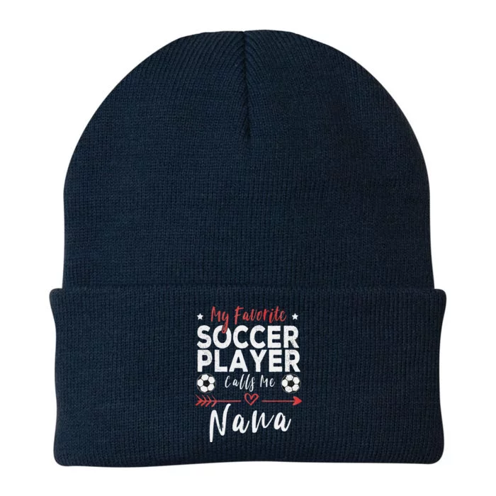 My Favorite Soccer Player Calls Me Nana Soccer Grandma Knit Cap Winter Beanie