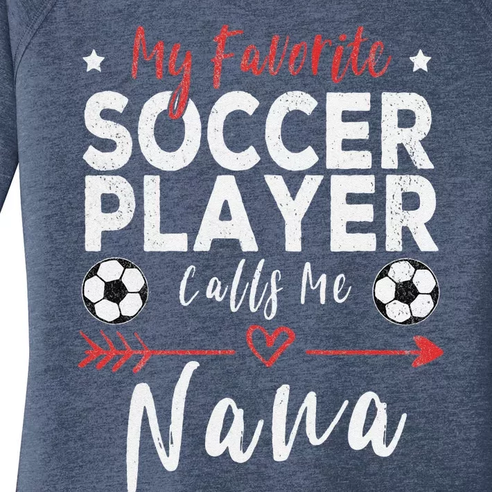 My Favorite Soccer Player Calls Me Nana Soccer Grandma Women's Perfect Tri Tunic Long Sleeve Shirt