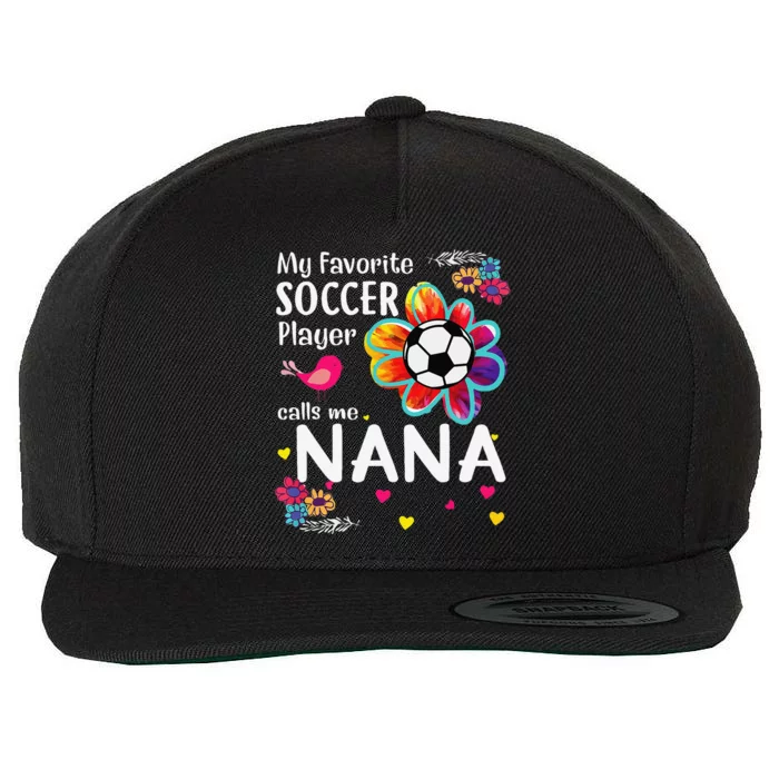 My Favorite Soccer Player Calls Me Nana Soccer Flower Wool Snapback Cap