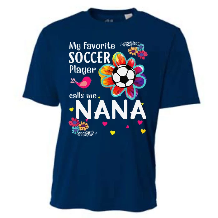 My Favorite Soccer Player Calls Me Nana Soccer Flower Cooling Performance Crew T-Shirt