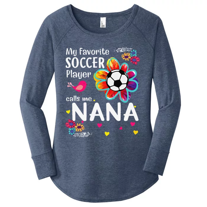 My Favorite Soccer Player Calls Me Nana Soccer Flower Women's Perfect Tri Tunic Long Sleeve Shirt