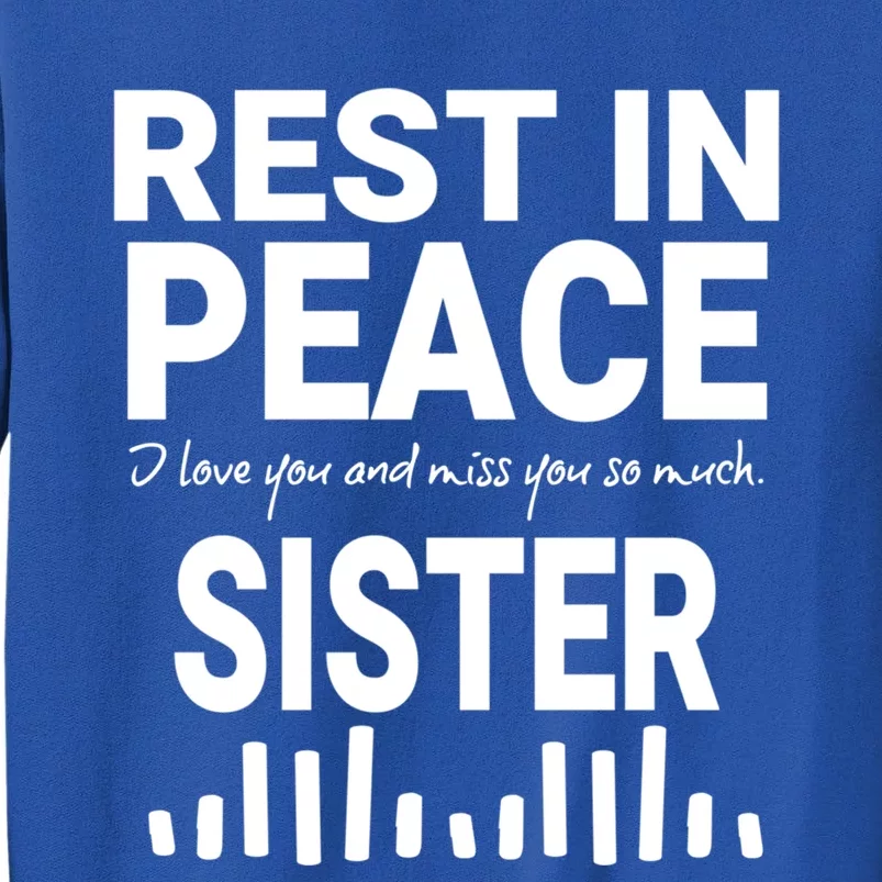 Memorial For Sister Cute Gift Tall Sweatshirt