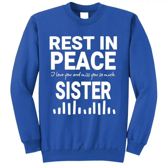 Memorial For Sister Cute Gift Tall Sweatshirt