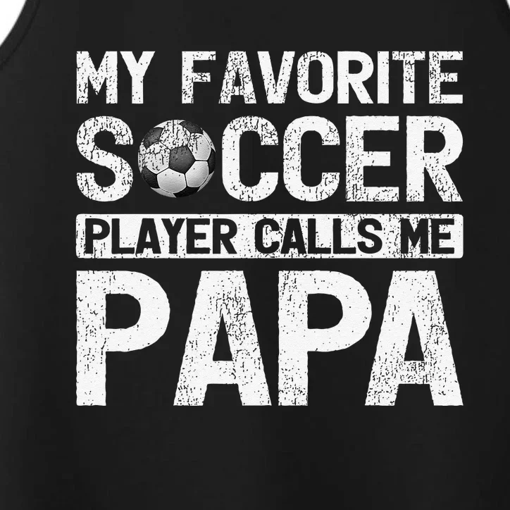 My Favorite Soccer Player Calls Me Papa Fathers Day Performance Tank