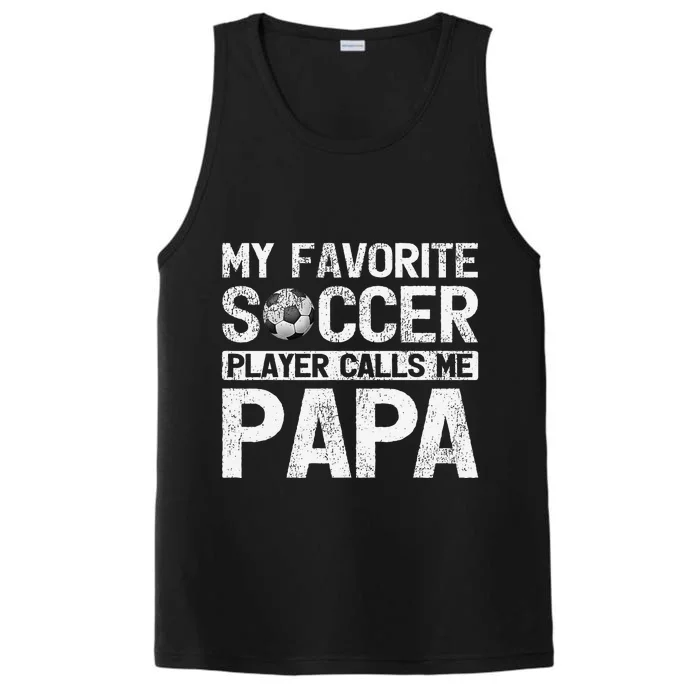 My Favorite Soccer Player Calls Me Papa Fathers Day Performance Tank