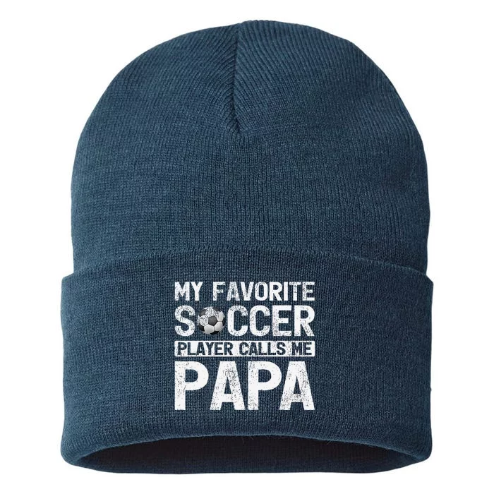 My Favorite Soccer Player Calls Me Papa Fathers Day Sustainable Knit Beanie