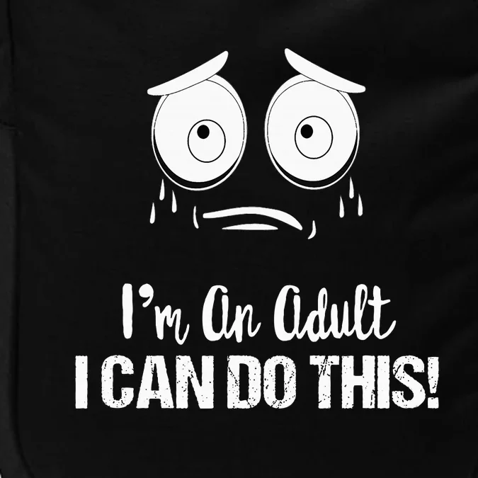 Motivational Funny Saying I'm An Adult I Can Do This Impact Tech Backpack