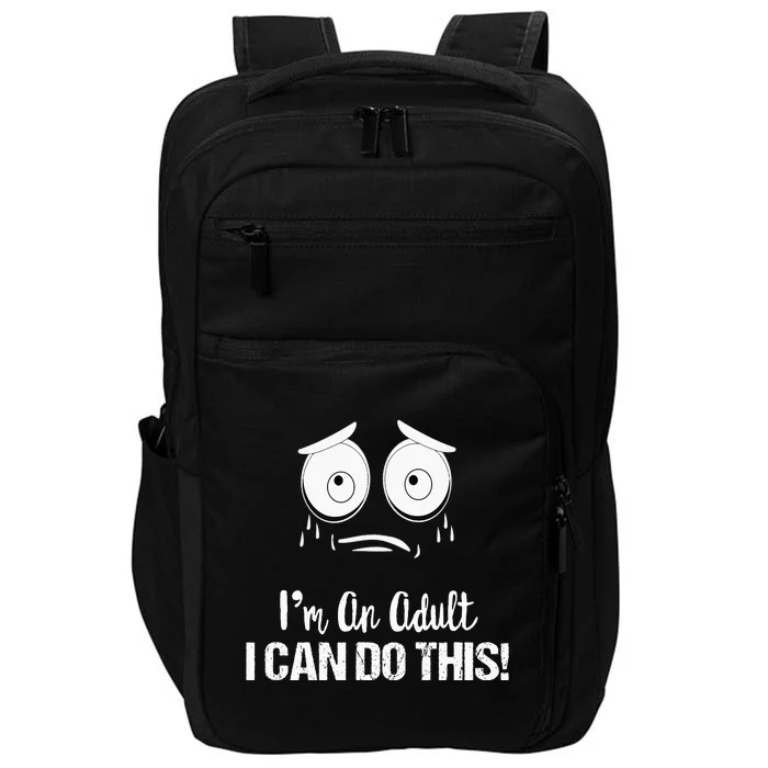 Motivational Funny Saying I'm An Adult I Can Do This Impact Tech Backpack