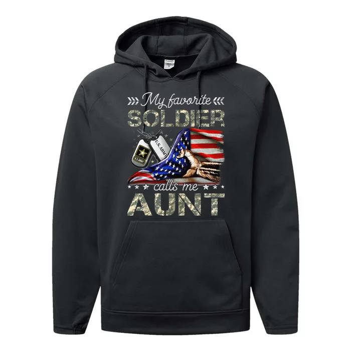 My Favorite Soldier Calls Me Aunt Proud Army Aunt Performance Fleece Hoodie