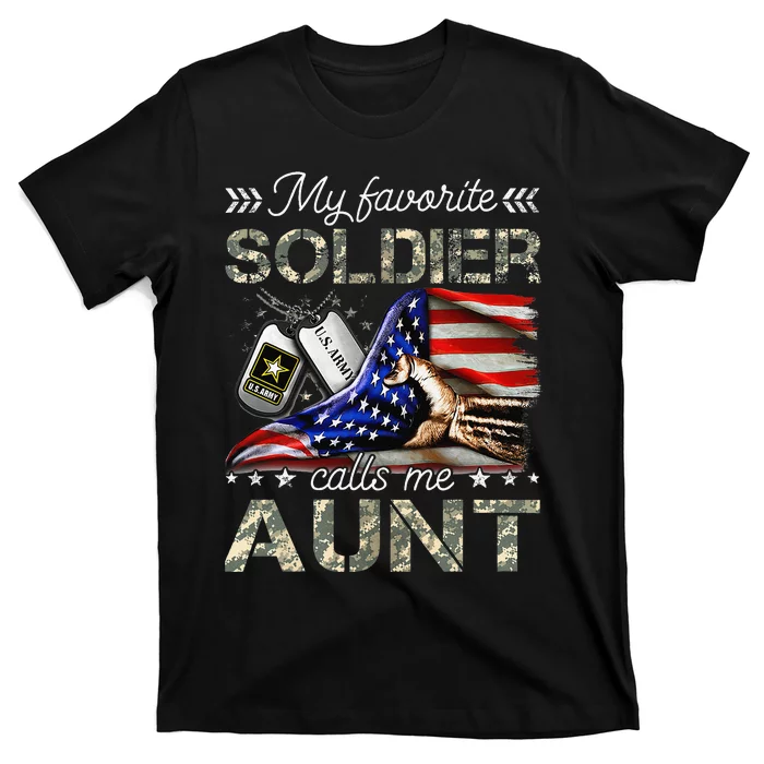 My Favorite Soldier Calls Me Aunt Proud Army Aunt T-Shirt