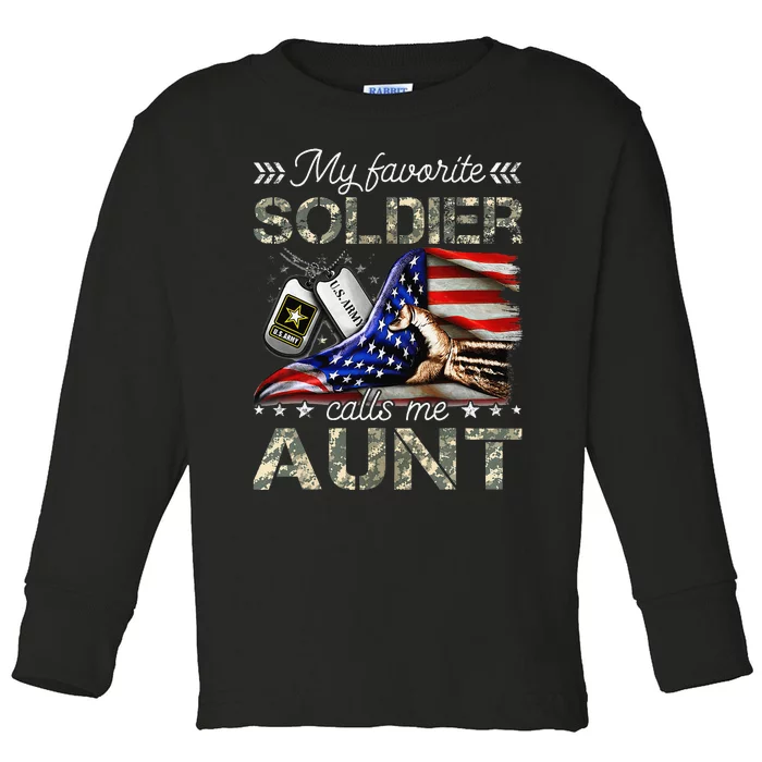 My Favorite Soldier Calls Me Aunt Proud Army Aunt Toddler Long Sleeve Shirt