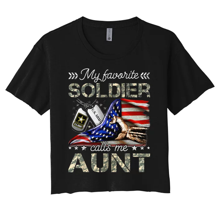 My Favorite Soldier Calls Me Aunt Proud Army Aunt Women's Crop Top Tee