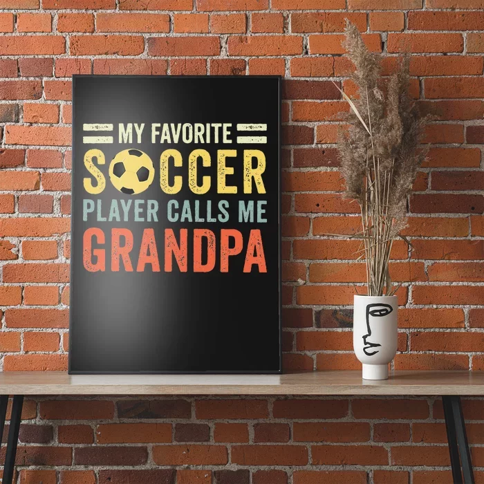 My Favorite Soccer Player Calls Me Grandpa Soccer Poster