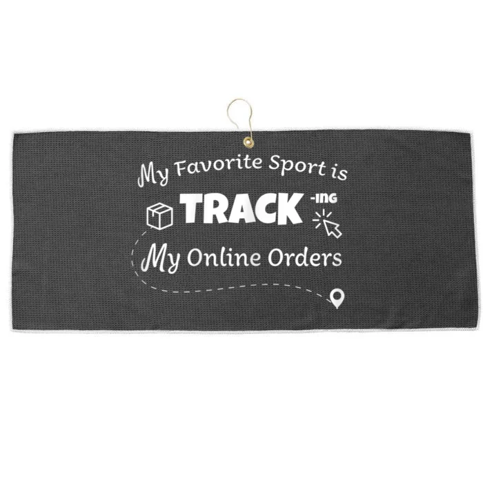 My Favorite Sport Is Tracking My Online Orders Large Microfiber Waffle Golf Towel