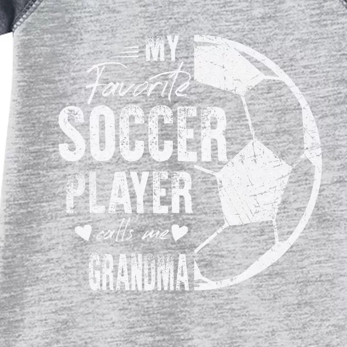 My Favorite Soccer Player Calls Me Grandma Infant Baby Jersey Bodysuit