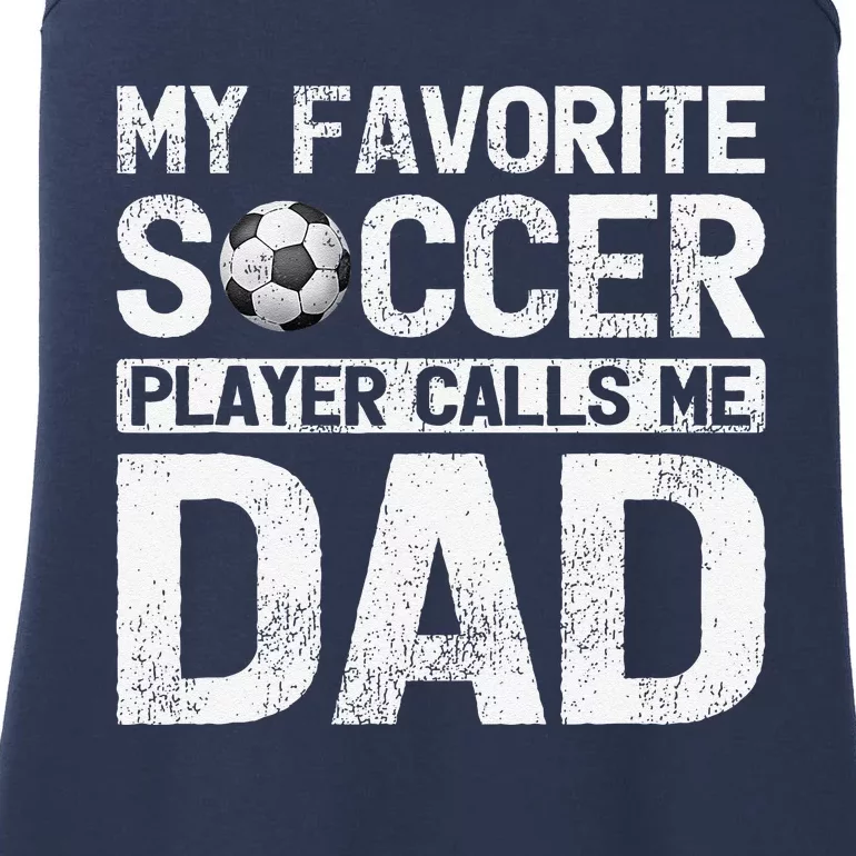 My Favorite Soccer Player Calls Me Dad Fathers Day Ladies Essential Tank