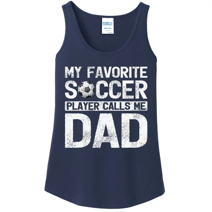 My Favorite Soccer Player Calls Me Dad Fathers Day Ladies Essential Tank