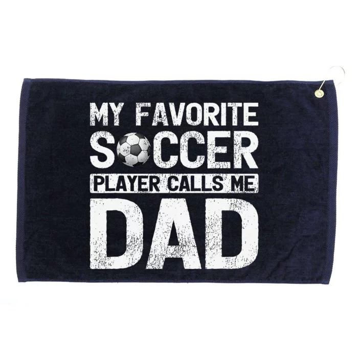 My Favorite Soccer Player Calls Me Dad Fathers Day Grommeted Golf Towel