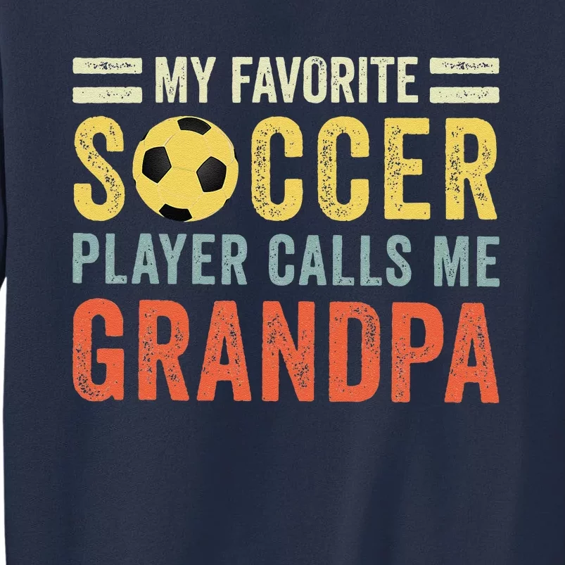 My Favorite Soccer Player Calls Me Grandpa Soccer Sweatshirt