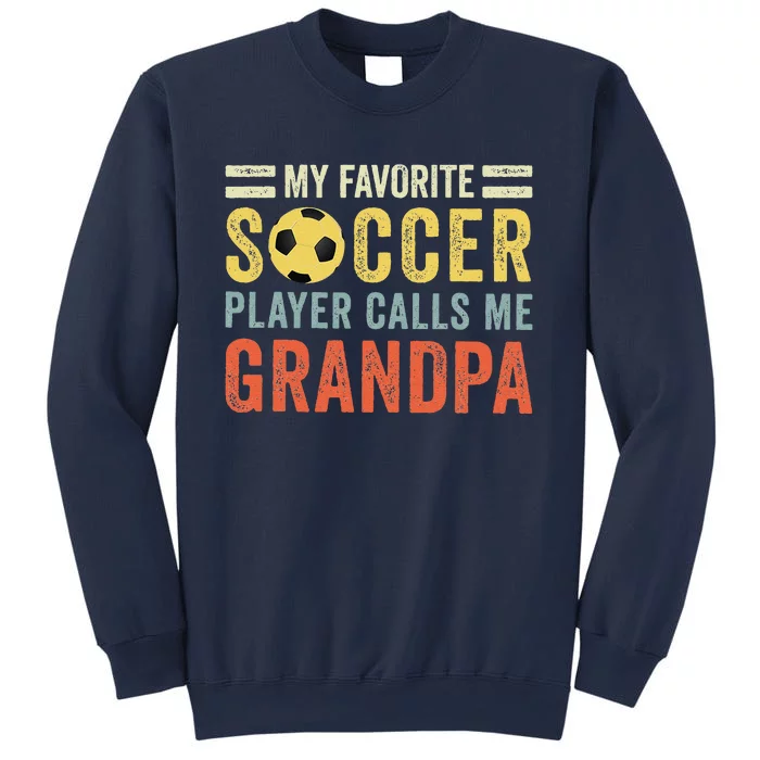 My Favorite Soccer Player Calls Me Grandpa Soccer Sweatshirt