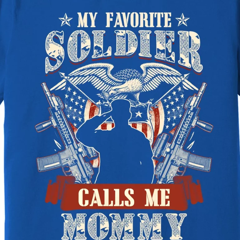 My Favorite Soldier Calls Me Mommy Proud Army Family Gift Premium T-Shirt