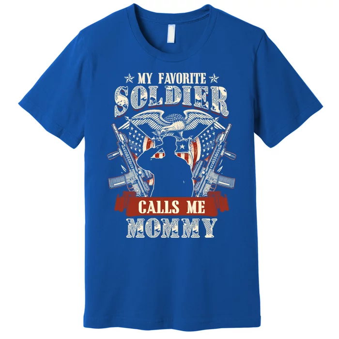 My Favorite Soldier Calls Me Mommy Proud Army Family Gift Premium T-Shirt