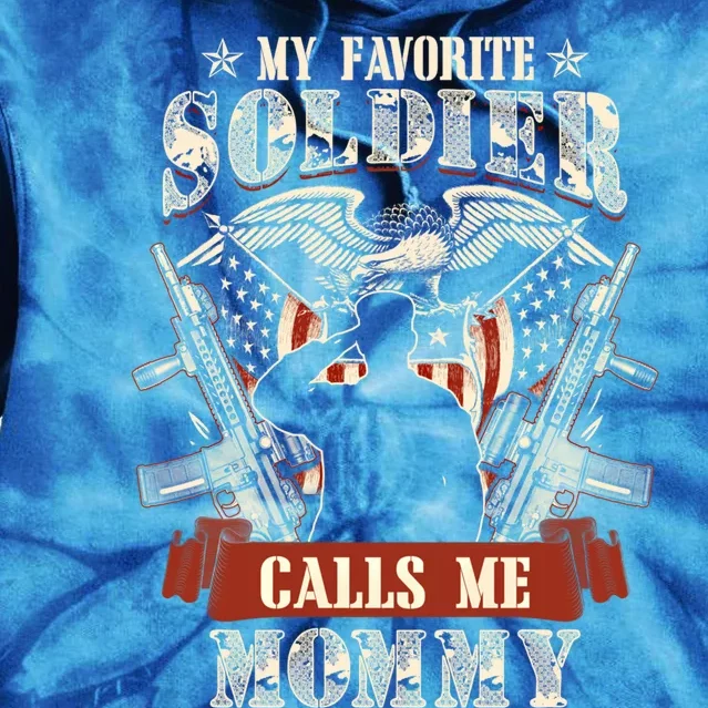 My Favorite Soldier Calls Me Mommy Proud Army Family Gift Tie Dye Hoodie