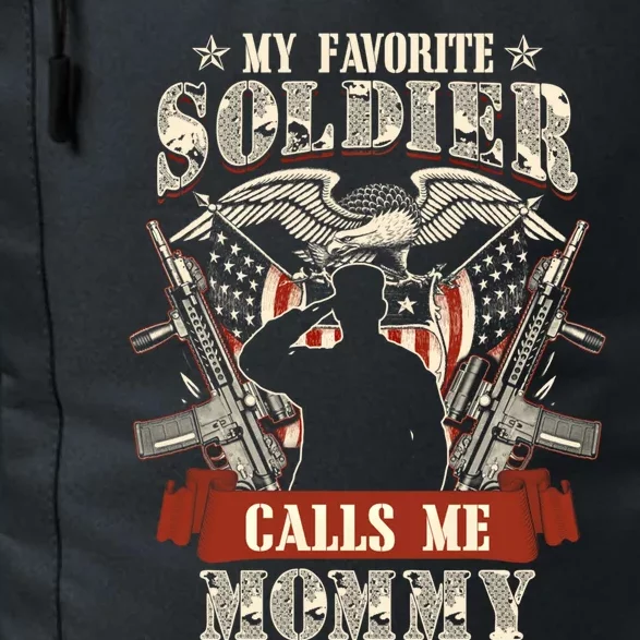 My Favorite Soldier Calls Me Mommy Proud Army Family Gift Daily Commute Backpack