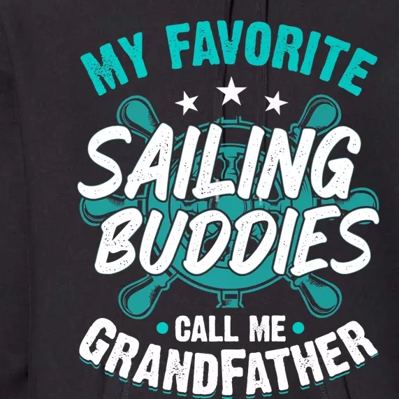 My Favorite Sailing Buddies Call Me Grandfather Premium Premium Hoodie