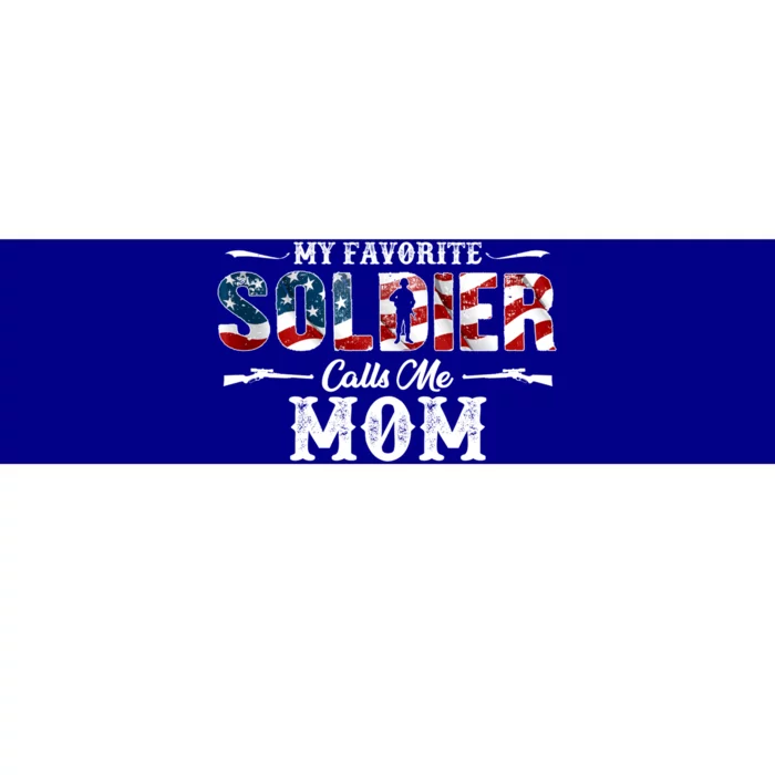 My Favorite Soldier Calls Me Mom Gift Fathers Day Gift Bumper Sticker