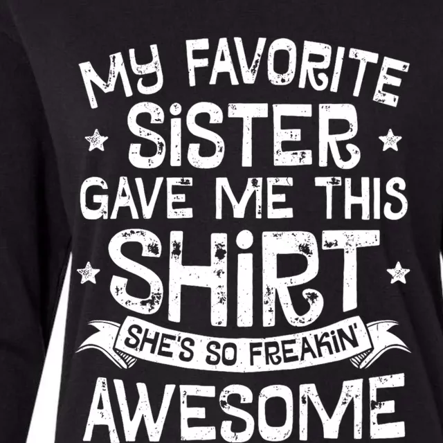 My Favorite Sister Gave Me Womens Cotton Relaxed Long Sleeve T-Shirt