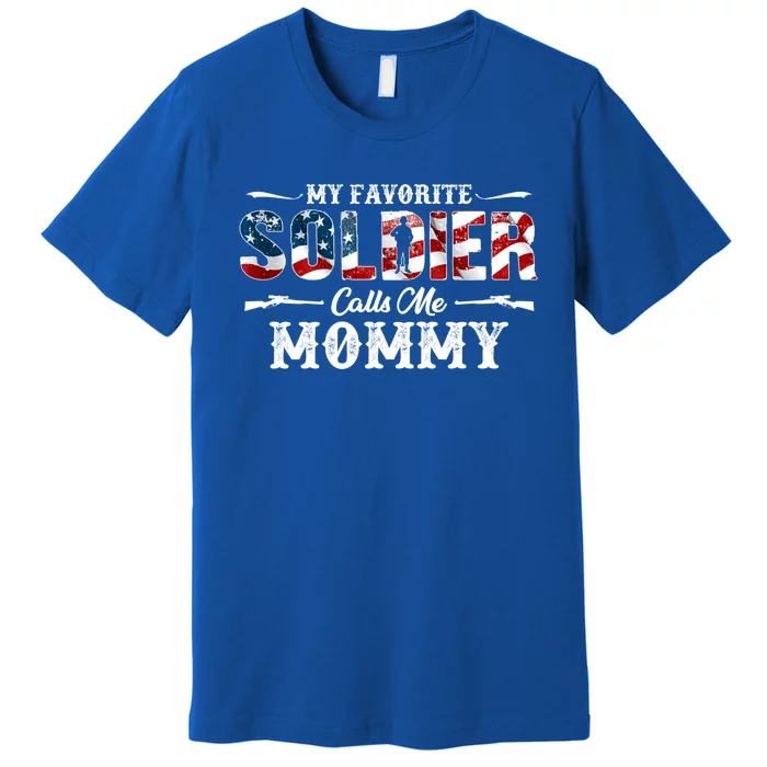 My Favorite Soldier Calls Me Mommy Gift Fathers Day Gift Premium T-Shirt