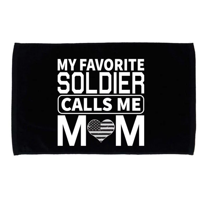 My Favorite Soldier Calls Me Mom Proud Army Mom Cool Gift Microfiber Hand Towel